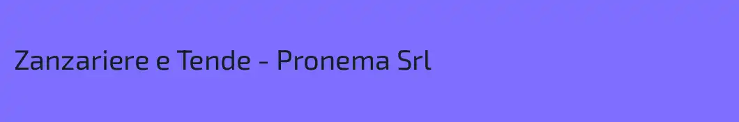 Zanzariere e Tende - Pronema Srl